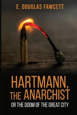 Hartmann, the Anarchist: Or the Doom of the Great City cover