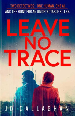 Leave No Trace: The new thriller from the author of BBC 2's Between the Covers pick In the Blink of an Eye cover