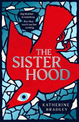 The Sisterhood: Big Brother is watching. But they won't see her coming. cover