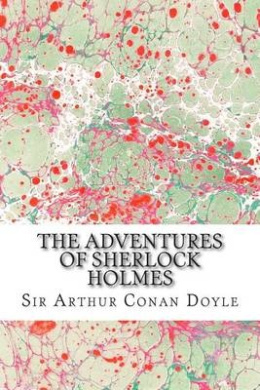 The Adventures Of Sherlock Holmes: (Sir Arthur Conan Doyle Classics Collection) (Sherlock Holmes) cover