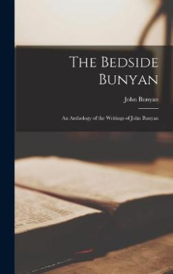 The Bedside Bunyan; an Anthology of the Writings of John Bunyan cover