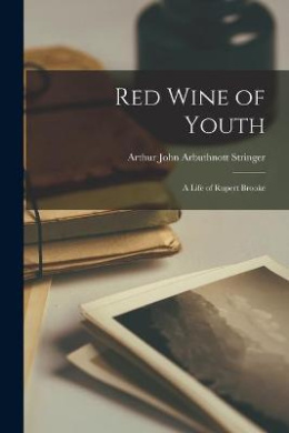 Red Wine of Youth: a Life of Rupert Brooke cover