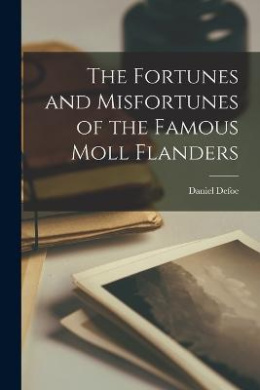 The Fortunes and Misfortunes of the Famous Moll Flanders cover