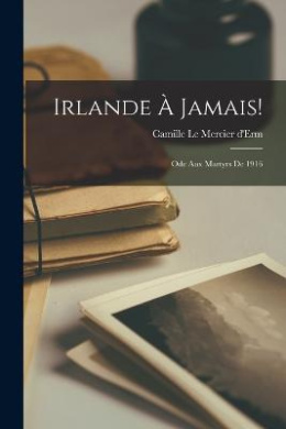 Irlande  Jamais!: Ode aux Martyrs de 1916 cover