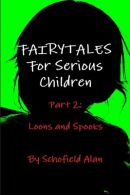 Fairytales For Serious Children Part 2: Loons and Spooks cover