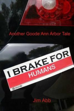 I Brake for Humans: Another Goode Ann Arbor Tale cover