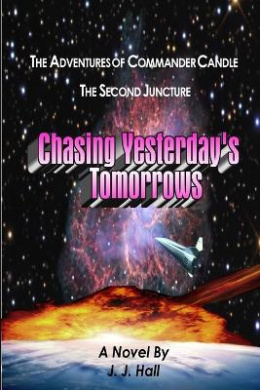 The Adventures of Commander Candle, the Second Juncture: Chasing Yesterday's Tomorrows cover