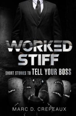 Worked Stiff: Short Stories to Tell Your Boss cover