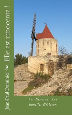 Elle Est Innocente !: Les Disparues Les Jumelles D'Oleron cover