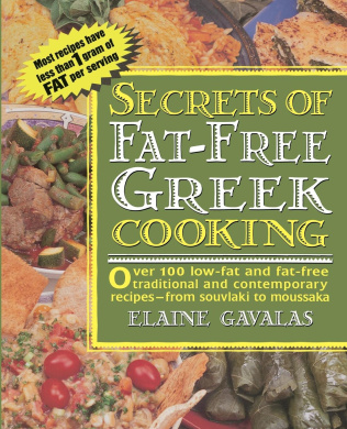 Secrets of Fat-free Greek Cooking: Over 100 Low-fat and Fat-free Traditional and Contemporary Recipes: Over 100 Low-fat and Fat-free Traditional and Contemporary Recipes cover