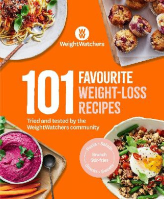 101 Favourite Weight-loss Recipes: Tried and tested by the WW community cover