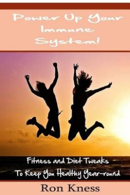 Power Up Your Immune System!: Fitness and Diet Tweaks to Keep You Healthy Year-Round cover