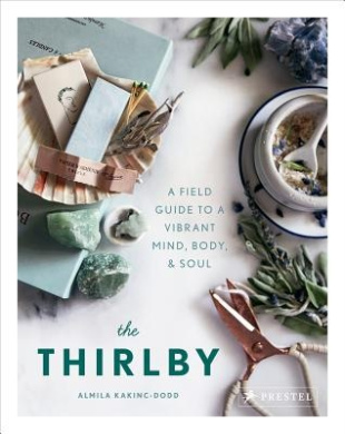 The Thirlby: A Field Guide to a Vibrant Mind, Body, and Soul cover
