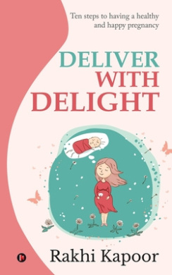 Deliver with Delight: Ten steps to having a healthy and happy pregnancy cover