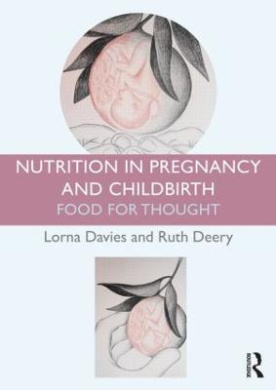 Nutrition in Pregnancy and Childbirth: Food for Thought cover
