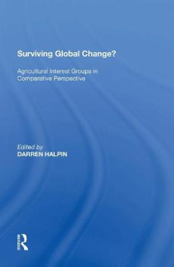 Surviving Global Change?: Agricultural Interest Groups in Comparative Perspective cover