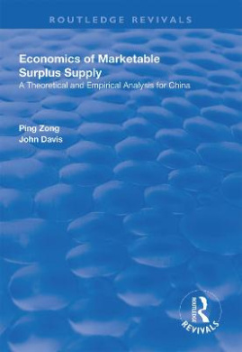 Economics of Marketable Surplus Supply: Theoretical and Empirical Analysis for China (Routledge Revivals) cover