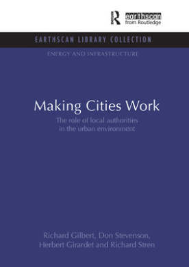 Making Cities Work: Role of Local Authorities in the Urban Environment (Energy and Infrastructure Set) cover
