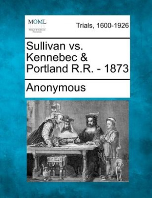 Sullivan vs. Kennebec & Portland R.R. - 1873 cover