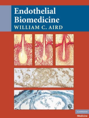 Endothelial Biomedicine: A Comprehensive Reference cover