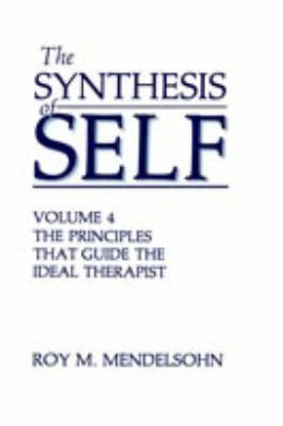 The Synthesis of Self: Believing is Seeing : the Pathology of Development in the Noncohesive Disorders: Vol.3 cover