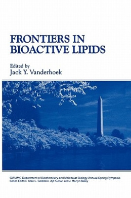 Frontiers in Bioactive Lipids: Proceedings of the Sixteenth Washington International Spring Symposium Held at the George Washington University, May 6-9, 1996 (Gwumc Department of Biochemistry and Molecular Biology Annual Spring Symposia) cover