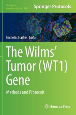 The Wilm's Tumor (WT1) Gene: Methods and Protocols: 2016 (Methods in Molecular Biology) cover