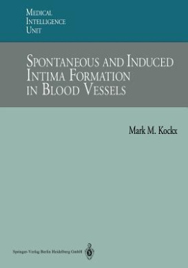 Spontaneous and Induced Intima Formation in Blood Vessels (Medical Intelligence Unit) cover