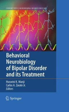 Behavioral Neurobiology of Bipolar Disorder and its Treatment (Current Topics in Behavioral Neurosciences) cover
