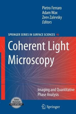Coherent Light Microscopy: Imaging and Quantitative Phase Analysis (Springer Series in Surface Sciences) cover