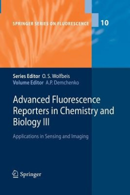Advanced Fluorescence Reporters in Chemistry and Biology III: Applications in Sensing and Imaging (Springer Series on Fluorescence) cover