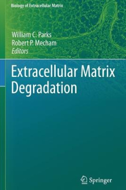 Extracellular Matrix Degradation (Biology of Extracellular Matrix) cover