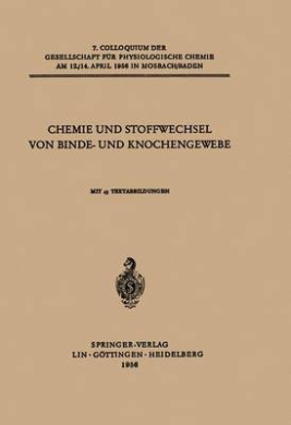 Chemie Und Stoffwechsel Von Binde- Und Knochengewebe (Colloquium Der Gesellschaft Fa1/4r Biologische Chemie in Mos) cover