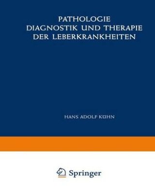 Pathologie, Diagnostik und Therapie der Leberkrankheiten: Viertes Symposion Vom 29. Juni Bis 1. Juli 1956 (Freiburger Symposion an der Medizinischen Universitats-Klinik) cover