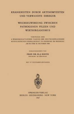 Krankheiten Durch Aktinomyzeten und Verwandte Erreger Wechselwirkung Zwischen Pathogenen Pilzen und Wirtsorganismus: Vortrge der 4. Wissenschaftlichen Tagung der Deutschsprachigen Mykologischen Gesellschaft in Freiburg im Breisgau am 30. und 31. Oktob .. cover