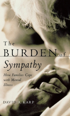 The Burden of Sympathy: How Families Cope with Mental Illness cover