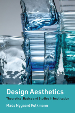 Design Aesthetics: Theoretical Basics and Studies in Implication cover