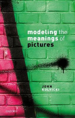 Modeling the Meanings of Pictures: Depiction and the philosophy of language cover