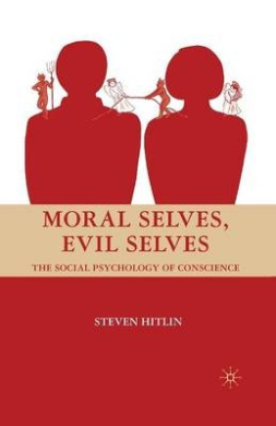 Moral Selves, Evil Selves: The Social Psychology of Conscience cover