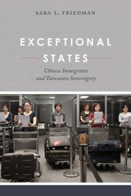 Exceptional States: Chinese Immigrants and Taiwanese Sovereignty cover