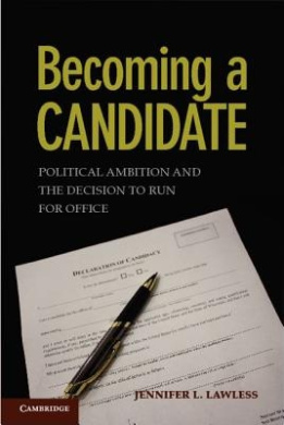Becoming a Candidate: Political Ambition and the Decision to Run for Office cover