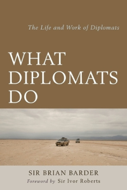 What Diplomats Do: The Life and Work of Diplomats cover