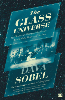 The Glass Universe: The Hidden History of the Women Who Took the Measure of the Stars cover