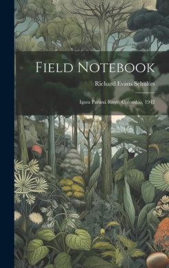 Field Notebook: Igara Paran River, Colombia, 1942 cover