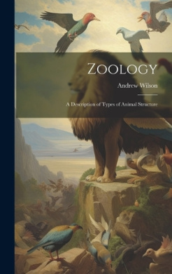 Zoology: A Description of Types of Animal Structure cover