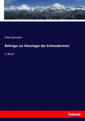 Beitrge zur Histologie der Echinodermen: 3. Band cover