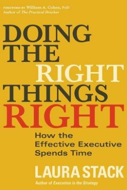 Doing the Right Things Right: How the Effective Executive Spends Time cover
