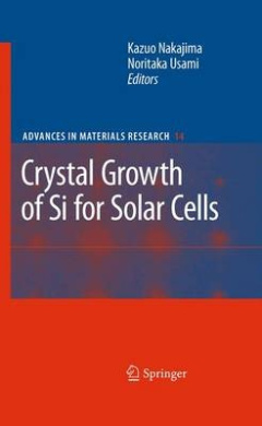 Crystal Growth of Silicon for Solar Cells (Advances in Materials Research) cover