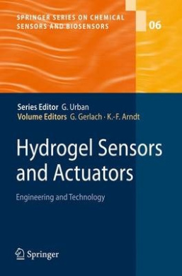 Hydrogel Sensors and Actuators: Engineering and Technology (Springer Series on Chemical Sensors and Biosensors) cover