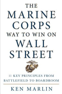 The Marine Corps Way to Win on Wall Street: 11 Key Principles from Battlefield to Boardroom cover